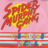 Spider Murphy Gang: Ich Schau' Dich An 7"