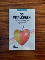 33 Vitalkuren zur Entschlackung und Regeneration!