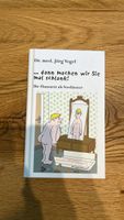 Dr. Jörg Vogel: ...dann machen wir Sie mal schlank!
