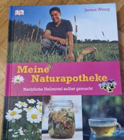 Meine Naturapotheke: Natürliche Heilmittel selbst gemacht