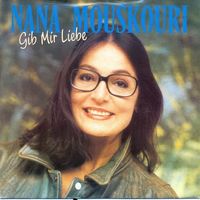 Mouskouri Nana - Gib mir Liebe (7")