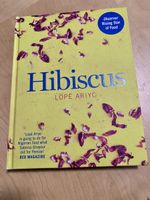 Hibiskus Kochbuch von Lopè Ariyo neue afrikanische Küche