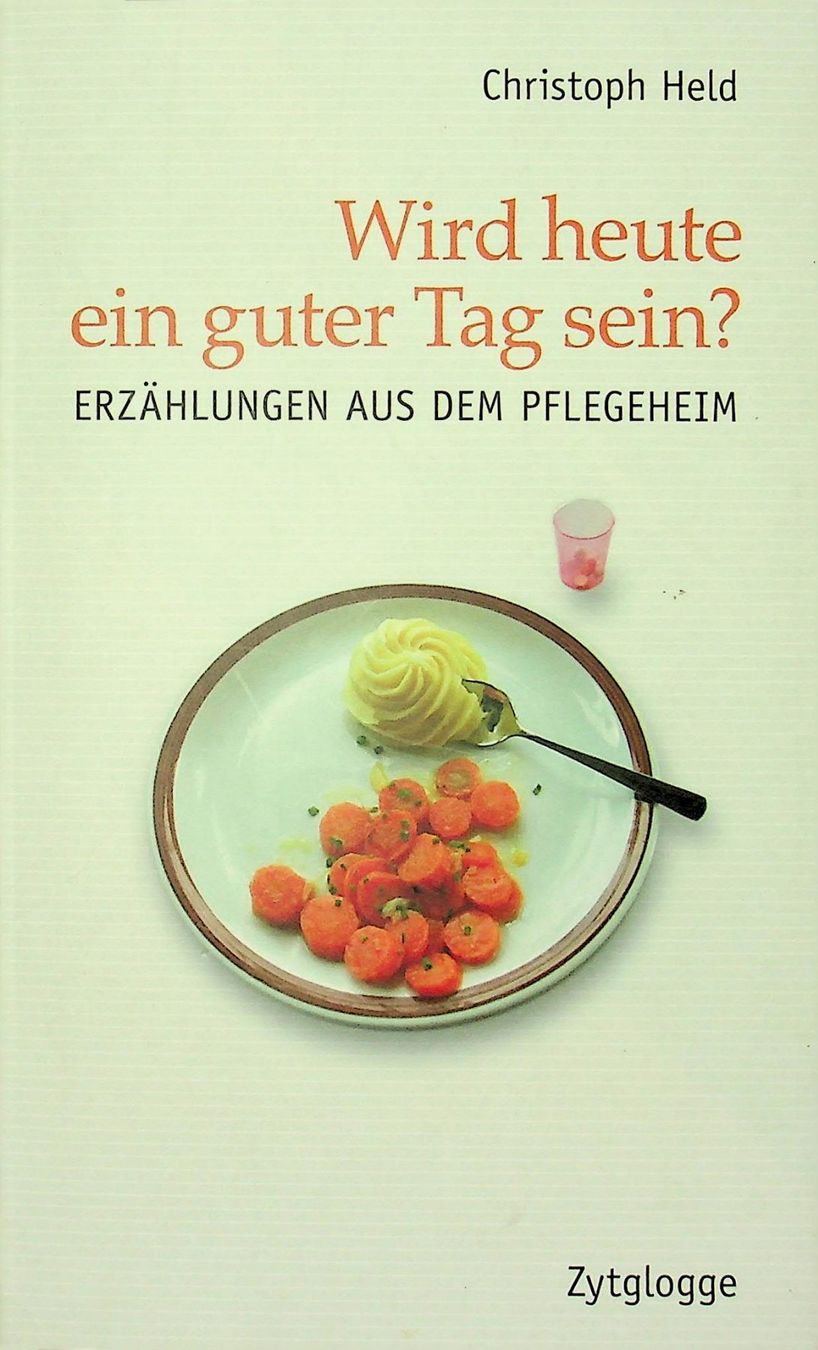 Libri: Ch. Held Wird heute ein guter Tag sein?  / Thema Demenz – Usato da Reitnau venduto da Zaomir