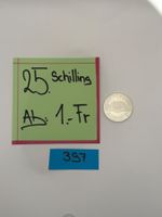 25 Schilling Ab: 1.- Fr.