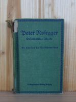 Die Schriften des Waldschulmeisters Peter Rosegger 1912