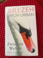 Juli Zeh Simon Urban „Zwischen Welten“