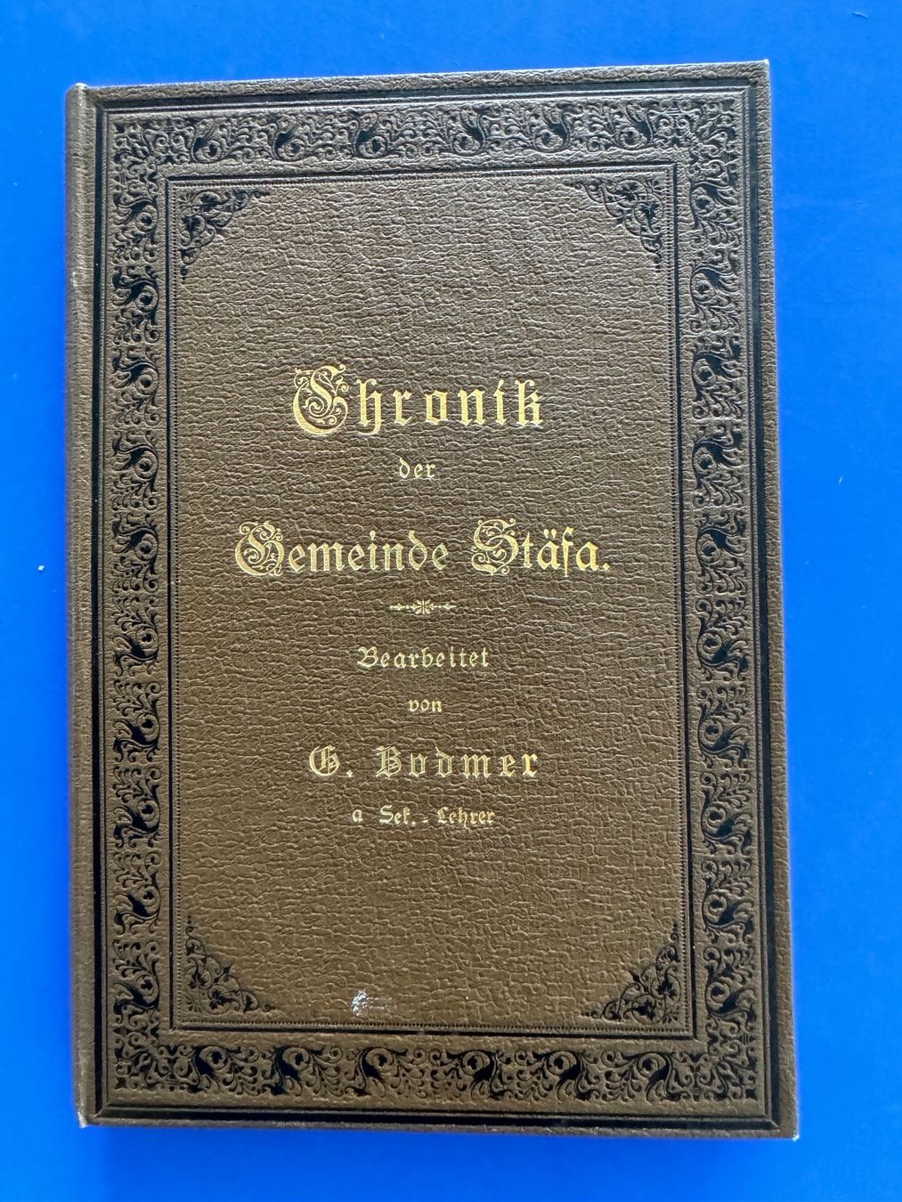 Libri: Chronik der Gemeinde Stäfa. 1894. von G. Bodmer mit Ansicht – Usato da Adliswil venduto da buch_und_kunst