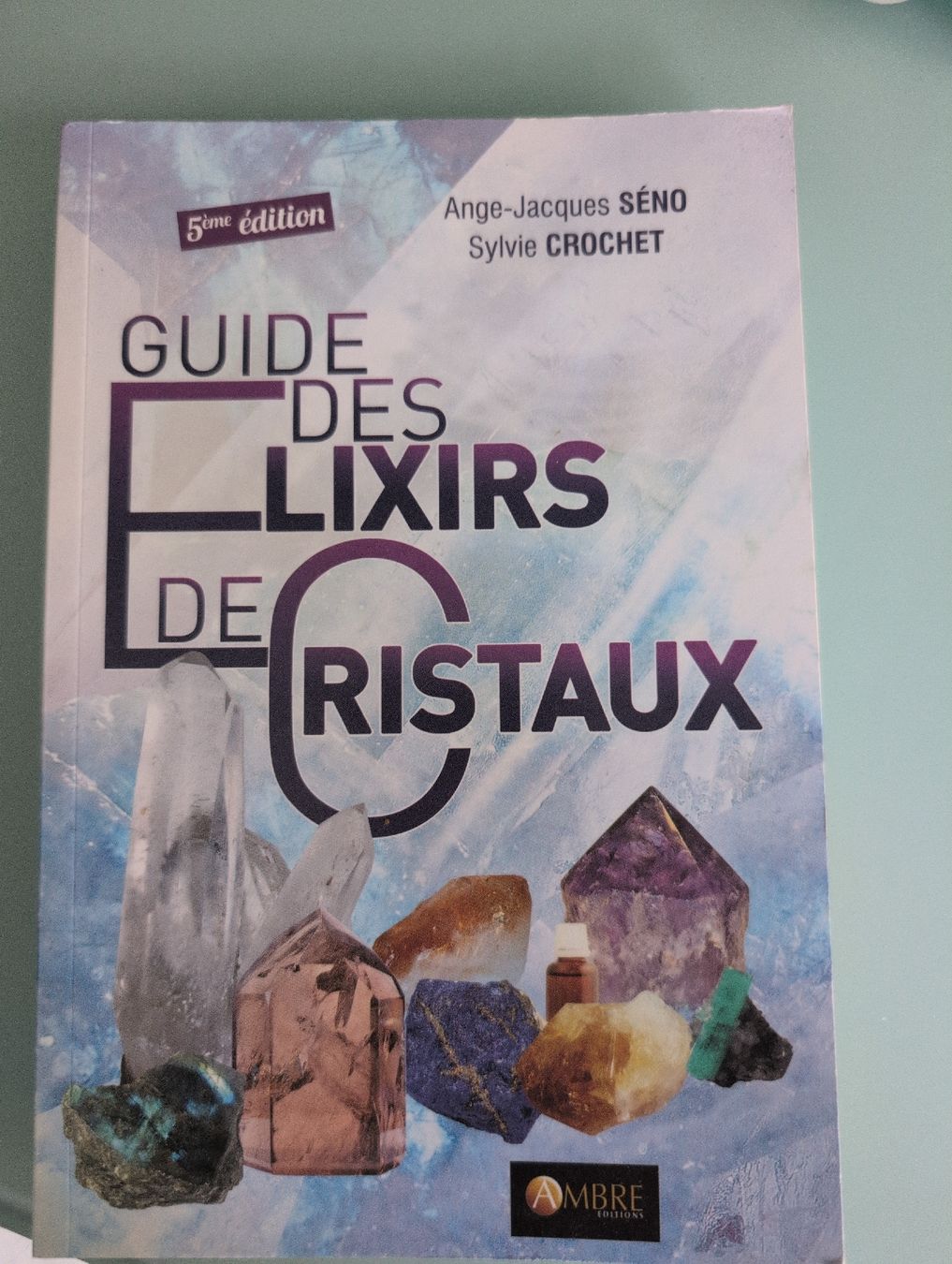 Libri: Guide des Elixirs de Cristaux 5ème édition - – Usato da Lignières venduto da Sulyvan
