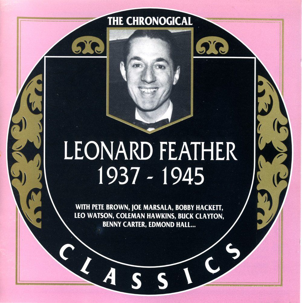 CDs: Jazz-CD:  Leonard Feather  "The Chronogical..." (Classics") – Gebraucht aus Hochfelden von mue_lhm9
