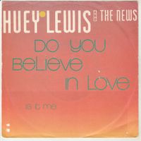 Huey Lewis and The News Do you believe in Love 7" Vinyl 1982
