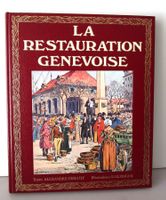 RARE LIVRE LA RESTAURATION GENEVOISE