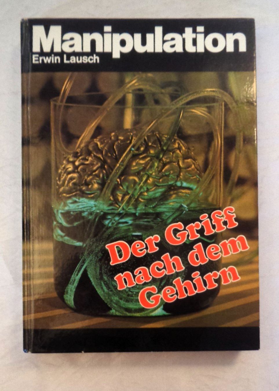 Libri: Manipulation - Der Griff nach dem Gehirn / Erwin Lausch – Usato da Bellach venduto da JingleJerry