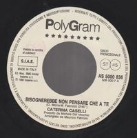 7 " CASELLI CATERINA / ROSALINDA BISOGNEREBBE NON PENSARE CH