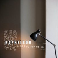 CD Raphelson - Hold this moment still (2006, Digi)