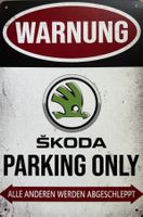 Skoda Parking Only Blechschild Superb Enyaq Fabia Deutsch