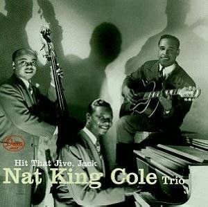 Nat King Cole Trio HIT THAT JIVE, JACK Oscar Moore.. Jazz CD