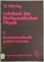 Quantenmechanik großer Systeme – Walter Thirring (Band 4)