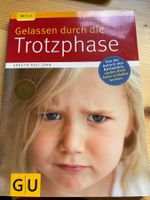 Gelassen durch die Trotzphase - Ratgeber für Eltern