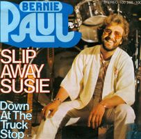 Paul Bernie: Slip Away Susie / Down At The Truck Stop 7"
