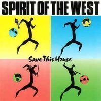 Spirit Of The West – Save This House CD