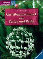 Christbaumschmuck aus Perlen und Draht (Bastelheft)