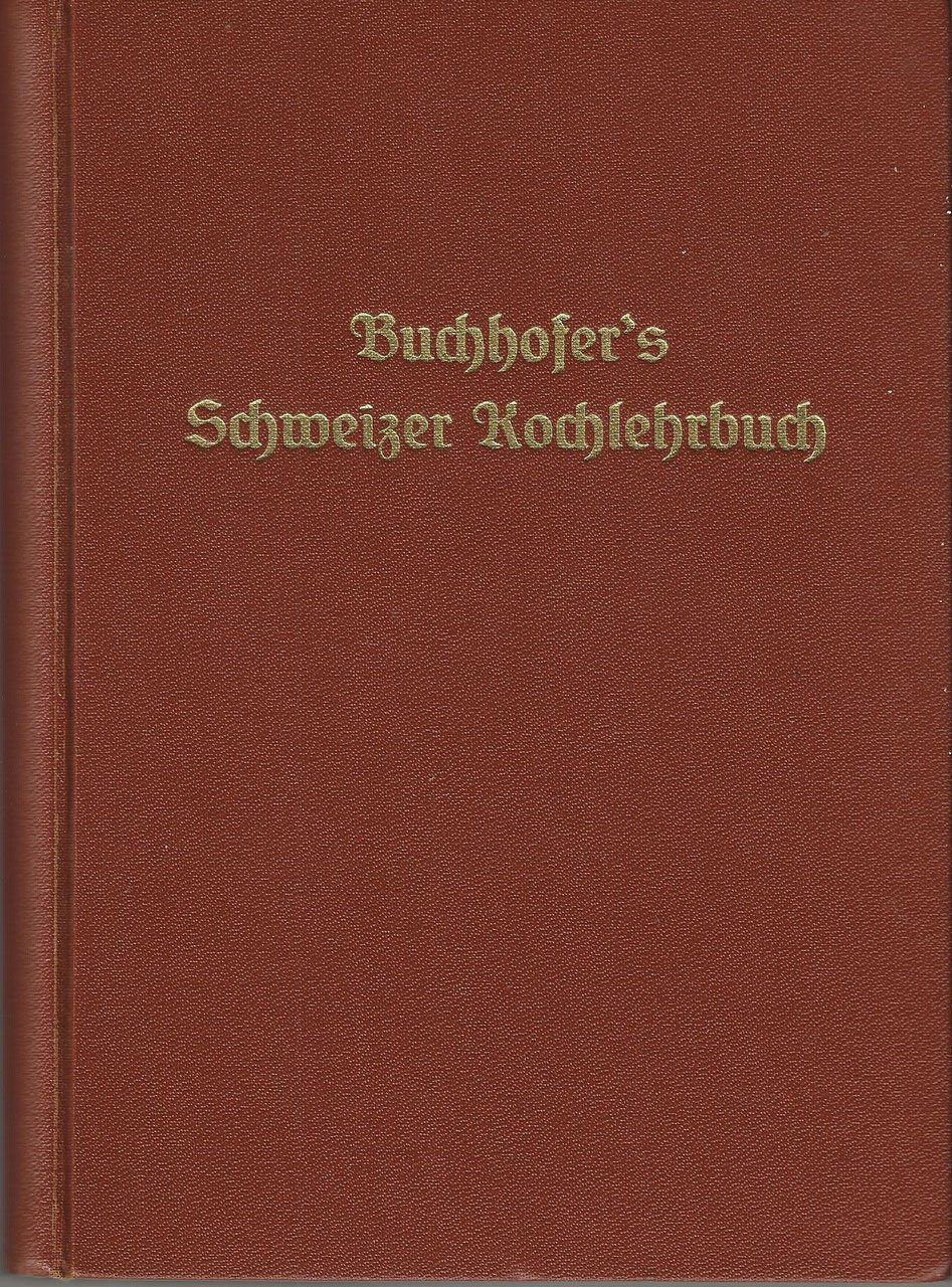 Libri: Buchhofer's Schweizer Kochlehrbuch 1934 – Usato da Bern venduto da Grindelwaldaus