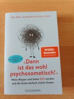 Dann ist das wohl psychosomatisch! Psychosomatik Medizin