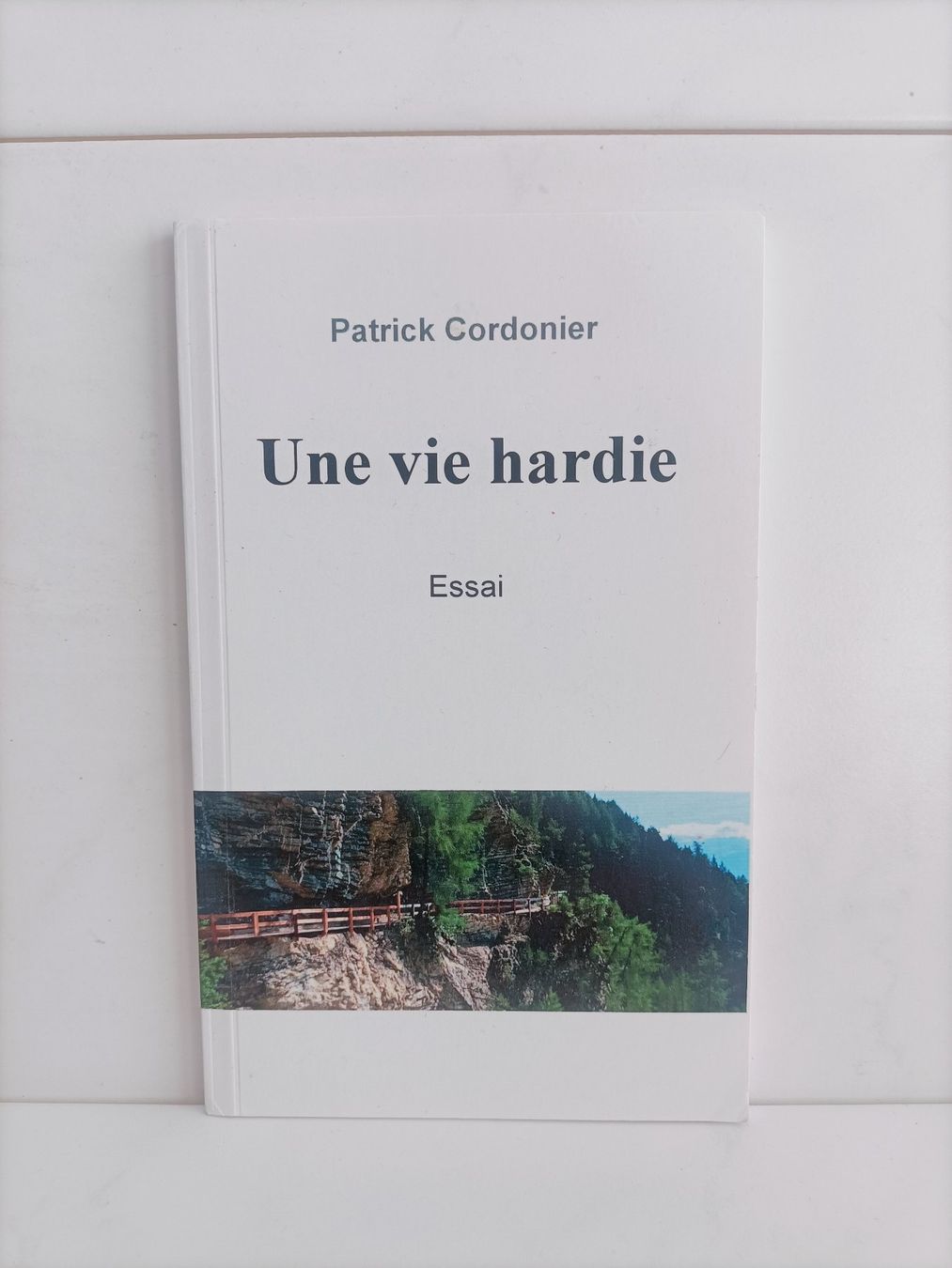 Bücher: Une vie hardie / Patrick Cordonier / Patrick Cordonier 2018 – Gebraucht aus crans montana von AB3963