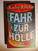 Kathy Reichs: Fahr zur Hölle - Thriller!