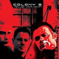Colony 5 - Follow Your Heart