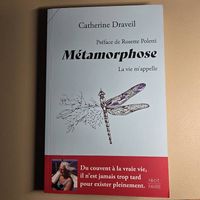 Métamorphose, la vie m'appele - Catherine Draveil