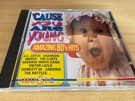 Various – 'Cause You Are Young - Amazing 80's Hits