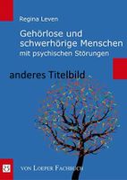 Gehörlose u. schwerhörige Menschen mit psychischen Störungen