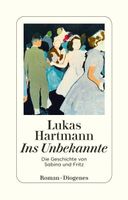 Lukas Hartmann - Ins Unbekannte. NEU, Neupreis CHF 30