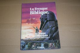LA FRESQUE BIBLIQUE   °°°° AU TEMPS DES PHARAONS  °°°° E.O