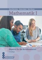 Mathematik I - Algebra für Berufsmaturitätsschulen & FH
