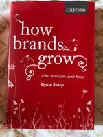 "How brands grow" by Byron Sharp