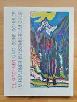 E. L. Kirchner und seine Schüler im Bündner Kunstmuseum Chur