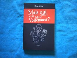 Livre de Xavier Miche mais qui a tuer Voltenauer