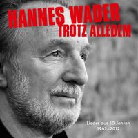 Hannes Wader: Trotz Alledem Lieder Aus 50 Jahren 1962-2012 b