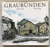 Walter Dick - GRAUBÜNDEN - signiert inkl. Originalzeichnung