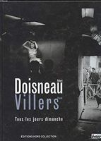 Robert Doisneau Claude Villers TOUS LES JOURS DIMANCHE