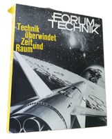 Forum der Technik - Technik überwindet Zeit + Raum (Buch)