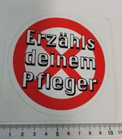 Erzähls deinem Pfleger  (Aufkleber, PVC)