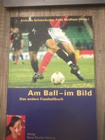 Am Ball im Bild Das andere Fussballbuch