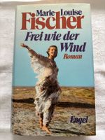 Frei wie der Wind - Marie Louise Fischer