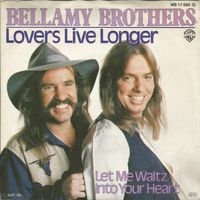 Bellamy Brothers: Lovers Live Longer 7"