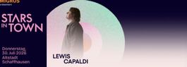 2 x Ticket Lewis Capaldi, Stars in Town, 30.07.26