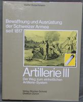 Bewaffnung der Schweizer Armee Band 10, Artillerie III