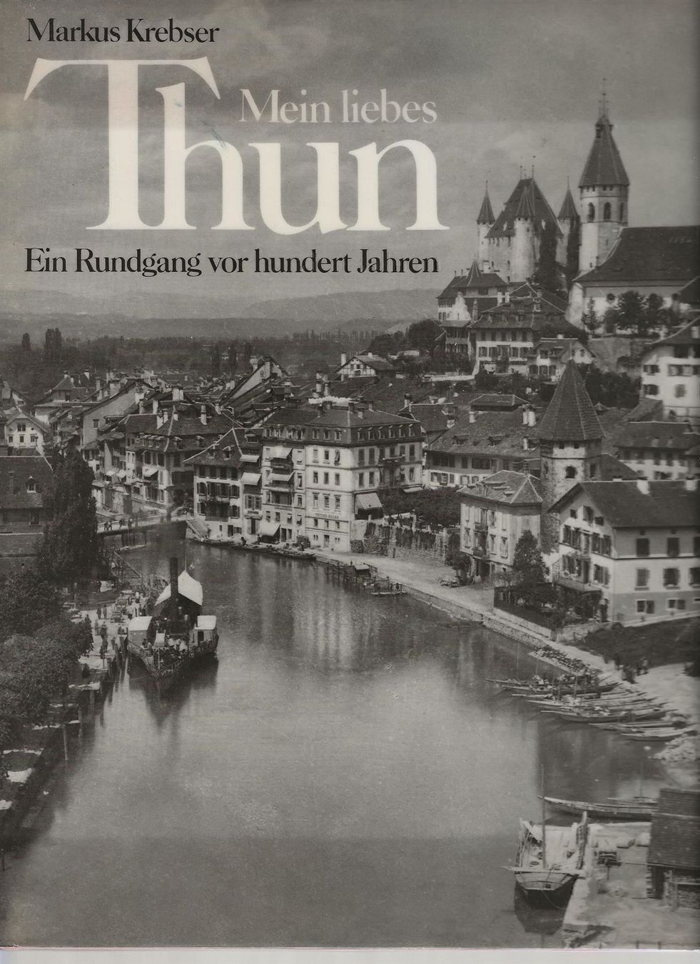 Libri: Mein liebes Thun – Usato da Bern venduto da Grindelwaldaus